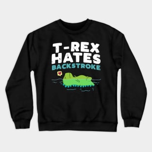 T-R Hates Backstroke Funny Swimming Dinosaur Graphic Tee Crewneck Sweatshirt